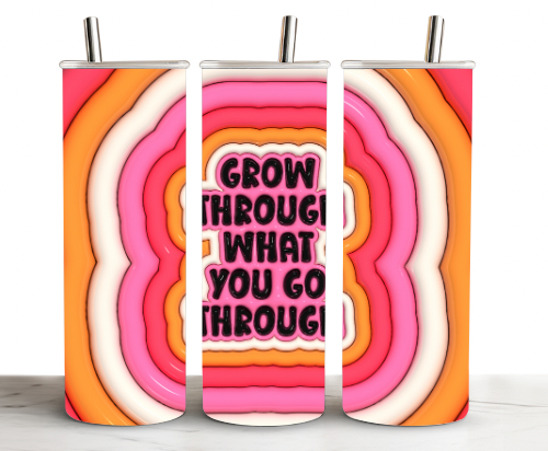 Grow Through It Tumbler