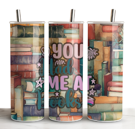 You Had Me at Books 20 oz Tumbler (v1)